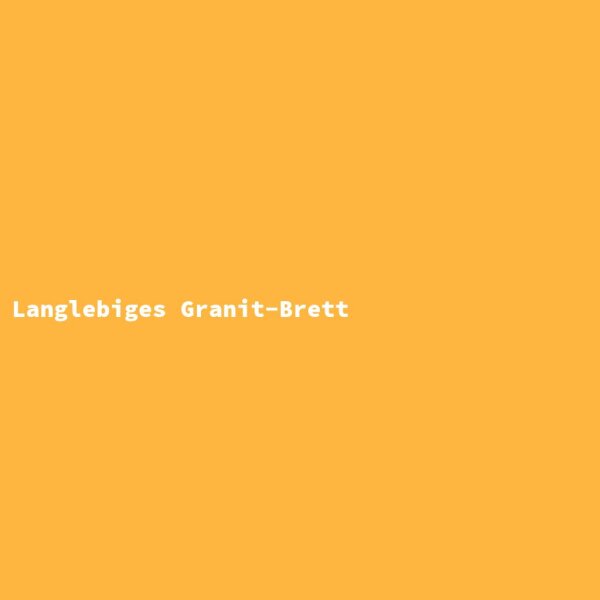 Langlebiges Granit-Brett
