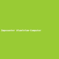 Imposanter Aluminium-Computer