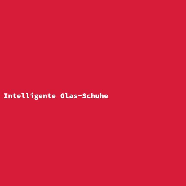 Intelligente Glas-Schuhe