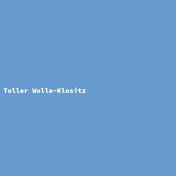 Toller Wolle-Klositz