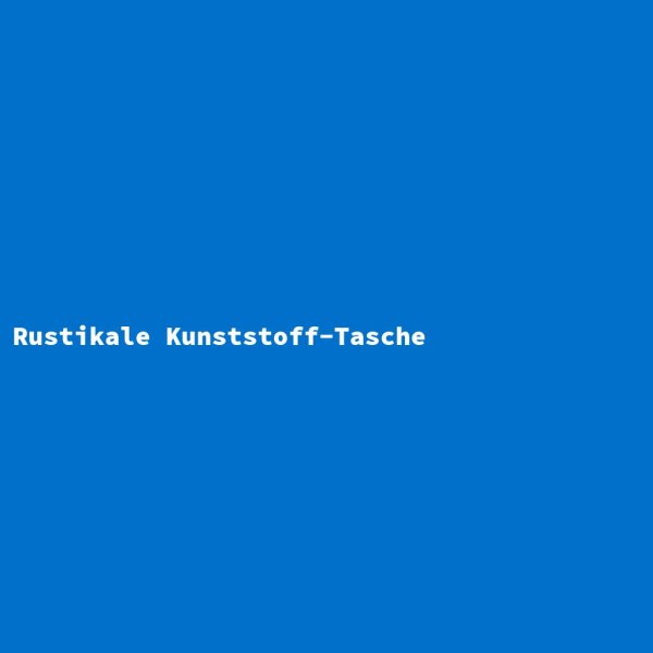 Rustikale Kunststoff-Tasche
