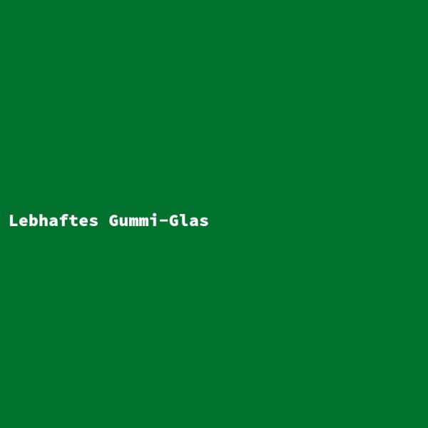 Lebhaftes Gummi-Glas