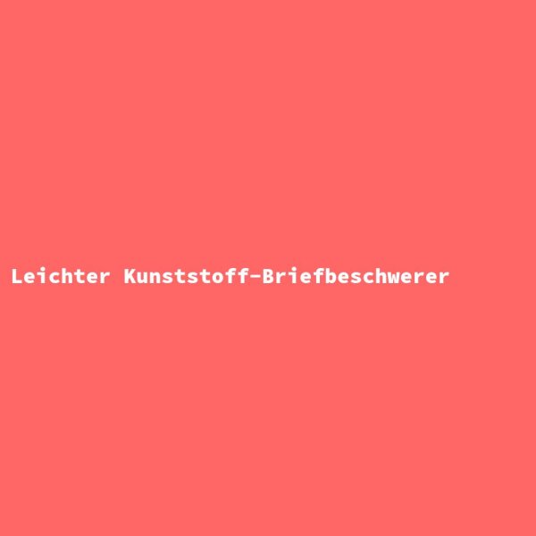 Leichter Kunststoff-Briefbeschwerer