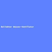 Beliebter Wasser-Ventilator