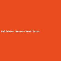 Beliebter Wasser-Ventilator