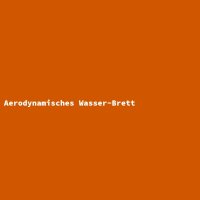 Aerodynamisches Wasser-Brett