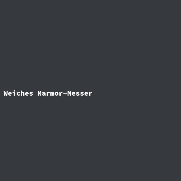 Weiches Marmor-Messer