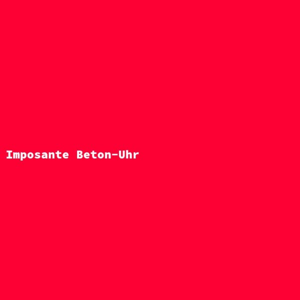 Imposante Beton-Uhr