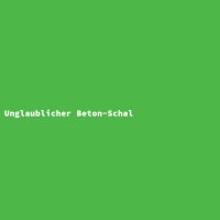 Unglaublicher Beton-Schal