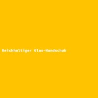 Reichhaltiger Glas-Handschuh