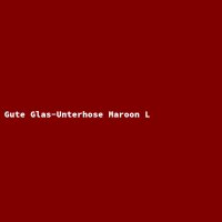 Gute Glas-Unterhose Maroon L