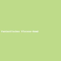 Fantastisches Viscose-Hemd