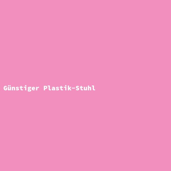 G&uuml;nstiger Plastik-Stuhl