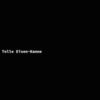 Tolle Eisen-Kanne