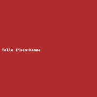 Tolle Eisen-Kanne