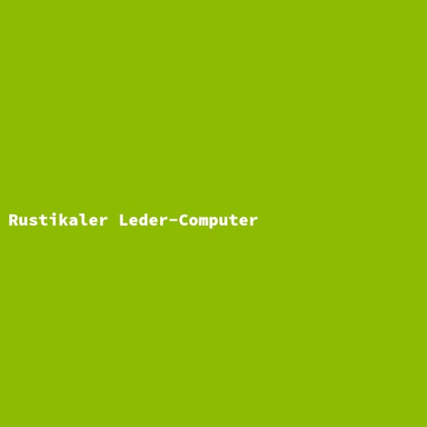 Rustikaler Leder-Computer