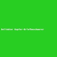 Beliebter Kupfer-Briefbeschwerer