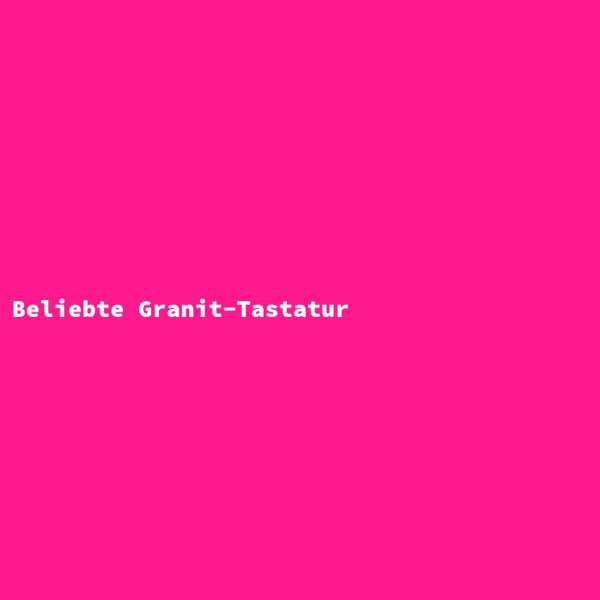 Beliebte Granit-Tastatur