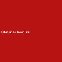 Schmierige Gummi-Uhr