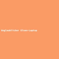 Unglaublicher Eisen-Laptop