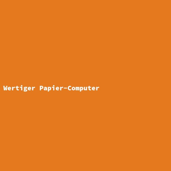 Wertiger Papier-Computer