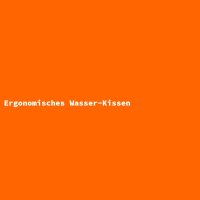 Ergonomisches Wasser-Kissen