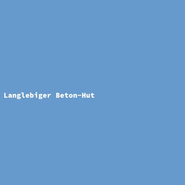 Langlebiger Beton-Hut