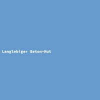 Langlebiger Beton-Hut