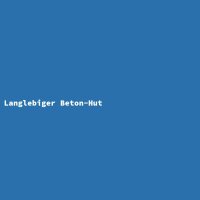 Langlebiger Beton-Hut