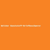 Weicher Kunststoff-Briefbeschwerer