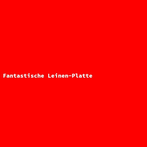 Fantastische Leinen-Platte
