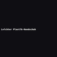 Leichter Plastik-Handschuh