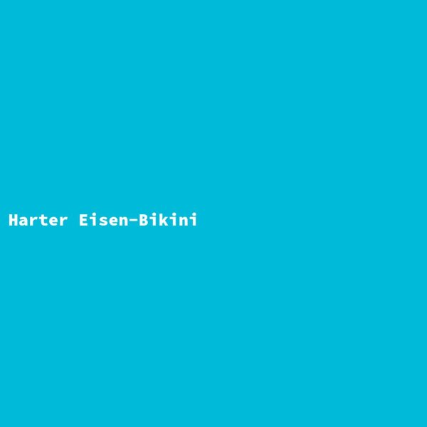 Harter Eisen-Bikini