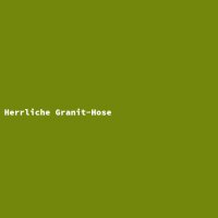Herrliche Granit-Hose