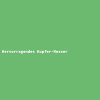 Hervorragendes Kupfer-Messer