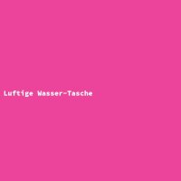 Luftige Wasser-Tasche