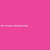 Herrliches Elastan-Glas