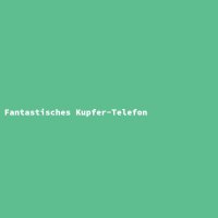 Fantastisches Kupfer-Telefon