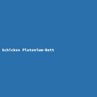 Schickes Plutonium-Bett