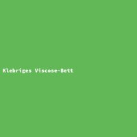 Klebriges Viscose-Bett