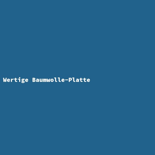 Wertige Baumwolle-Platte