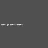 Wertige Beton-Brille