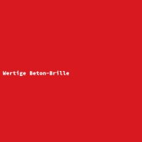 Wertige Beton-Brille