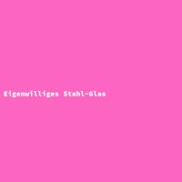 Eigenwilliges Stahl-Glas