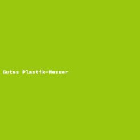 Gutes Plastik-Messer