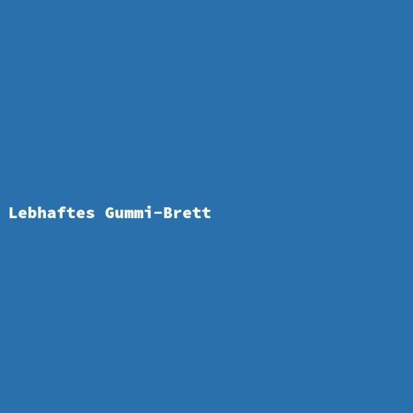 Lebhaftes Gummi-Brett