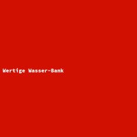Wertige Wasser-Bank