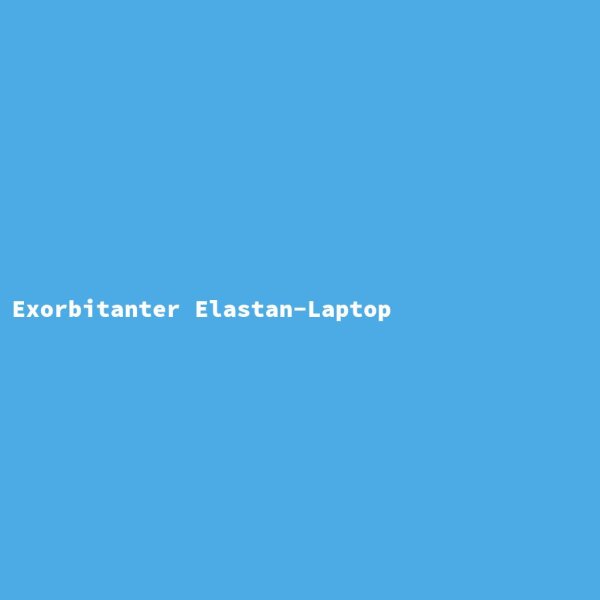 Exorbitanter Elastan-Laptop