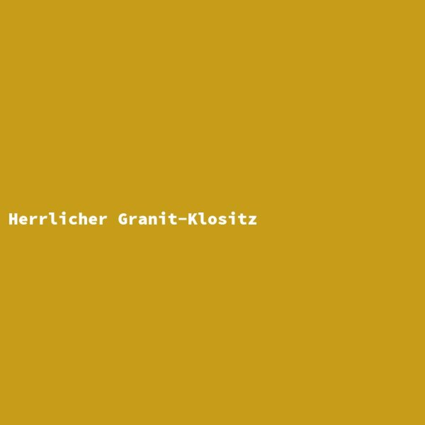 Herrlicher Granit-Klositz