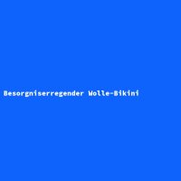 Besorgniserregender Wolle-Bikini